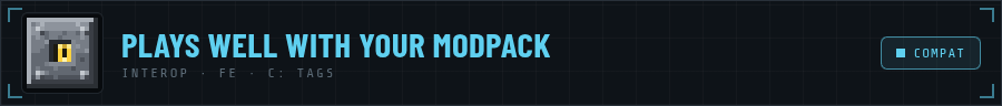 Plays well with your whole modpack